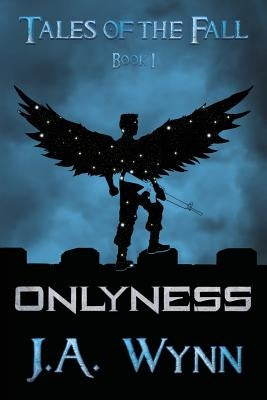 Onlyness by Wynn, J. a.