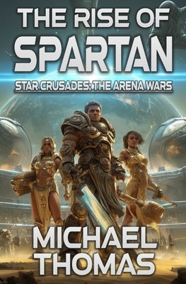 The Rise of Spartan by Thomas, Michael G.
