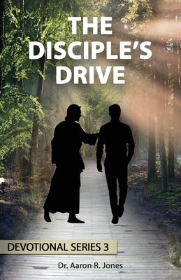 The Disciple's Drive: Series 3 by Jones, Aaron R.