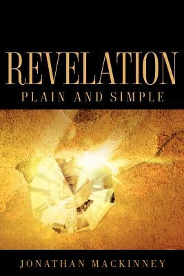 Revelation Plain and Simple by Mackinney, Jonathan