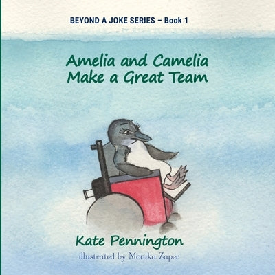 Amelia and Camelia Make a Great Team by Pennington, Kate