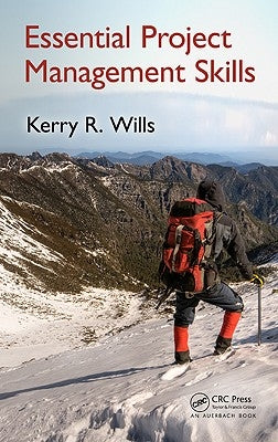 Essential Project Management Skills by Wills, Kerry