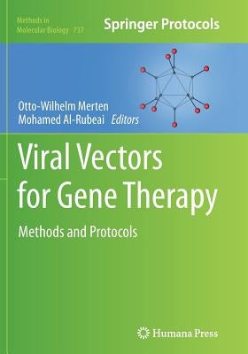 Viral Vectors for Gene Therapy: Methods and Protocols by Merten, Otto-Wilhelm