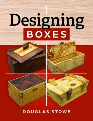 Designing Boxes by Stowe, Douglas