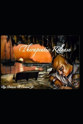 Therapeutic Release by Evans, Duane B., Jr.