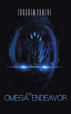 The Omega Endeavor by Yamini, Ibrahim