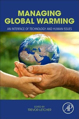 Managing Global Warming: An Interface of Technology and Human Issues by Letcher, Trevor