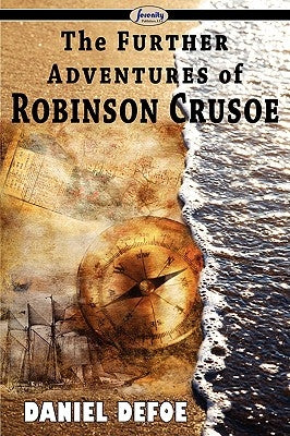 The Further Adventures of Robinson Crusoe by Defoe, Daniel