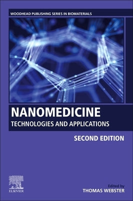 Nanomedicine: Technologies and Applications by Webster, Thomas J.
