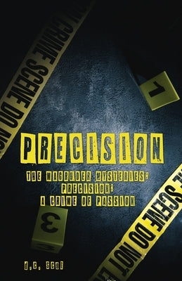 Precision: The Magruder Mysteries: Precision; A Crime of Passion by Scot, D. C.