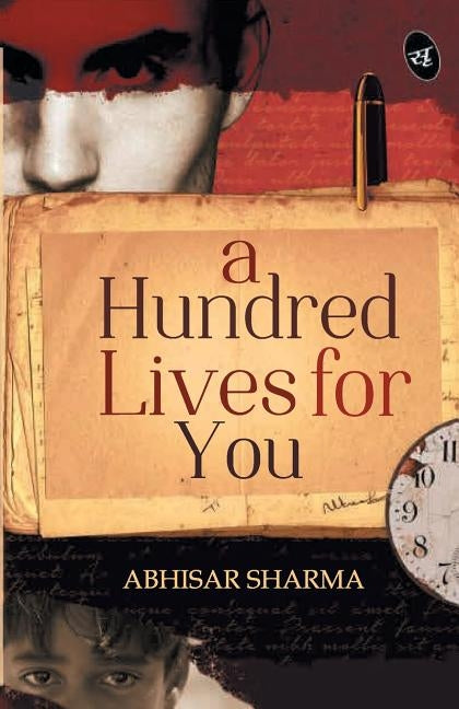A Hundred Lives for You by Sharma, Abhisar