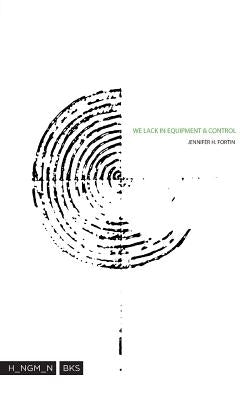 We Lack in Equipment & Control by Fortin, Jennifer H.
