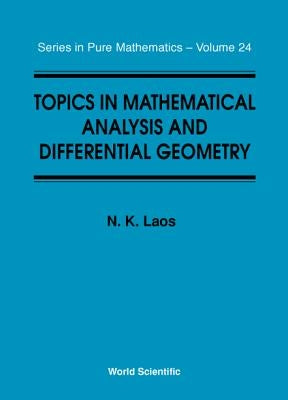Topics in Mathematical Analysis and Differential Geometry by Laos, Nicolas