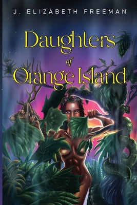Daughters of Orange Island by Freeman, J. Elizabeth