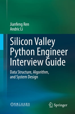 Silicon Valley Python Engineer Interview Guide: Data Structure, Algorithm, and System Design by Ren, Jianfeng