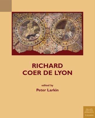 Richard Coer de Lyon by Larkin, Peter