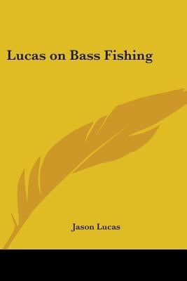 Lucas on Bass Fishing by Lucas, Jason