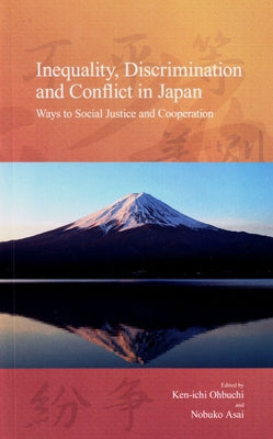 Inequality, Discrimination and Conflict in Japan: Ways to Social Justice and Cooperation Volume 12 by Asai, Nobuko