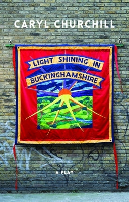 Light Shining in Buckinghamshire (Revised Tcg Edition) by Churchill, Caryl