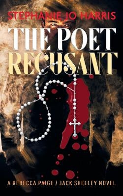The Poet: Recusant by Harris, Stephanie Jo