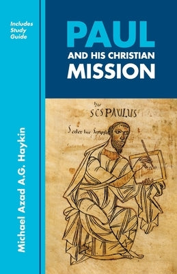 Paul and His Christian Mission by Haykin, Michael A. G.