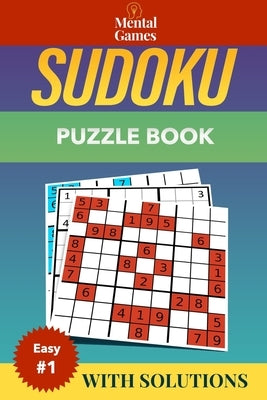 Mental Games - Sudoku: Large Format Puzzle Book 2020 - Easy Level #1 - With Solutions by Short, Bill