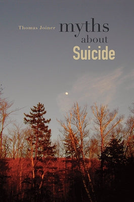Myths about Suicide by Joiner, Thomas
