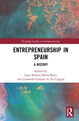 Entrepreneurship in Spain: A History by Matés-Barco, Juan Manuel