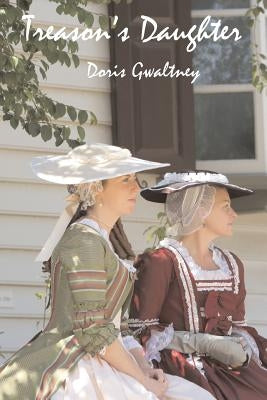 Treason's Daughter by Gwaltney, Doris