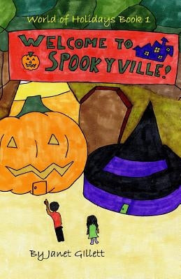 Welcome to Spookyville! by Gillett, Janet