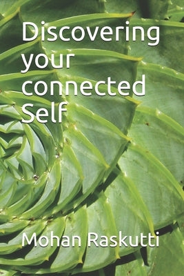 Discovering your connected Self: Exploring Brahma sutras Chapter 1 by Raskutti, Mohan Dorai