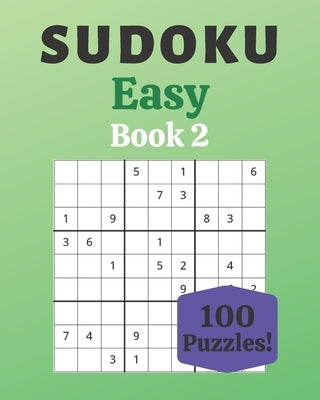 Sudoku Easy Book 2: 100 Sudoku for Adults - Large Print - Easy Difficulty - Solutions at the End - 8'' x 10'' by Moreau, Stéphanie
