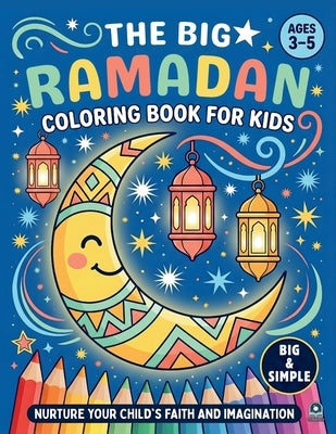 The Big Ramadan Coloring Book For Kids: A Joyful Ramadan Coloring Book Package and a Heartwarming Islamic Book for Children (Ages 3-5) by Books, Tosbiko