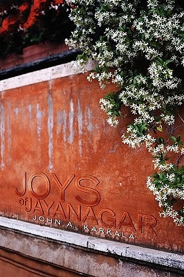Joys of Jayanagar by Karkala, John A.