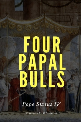 Four Papal Bulls by Pope Sixtus IV