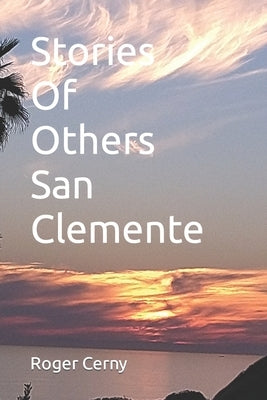 Stories Of Others: San Clemente by Larson, Kristin