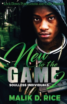 New to the Game 2: Soulless Individuals by Rice, Malik D.