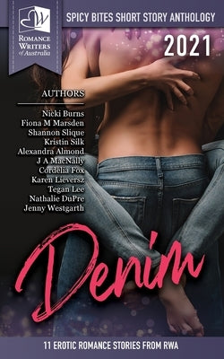 Spicy Bites - Denim: 2021 Romance Writers of Australia Erotic Romance Anthology by Burns, Nicki