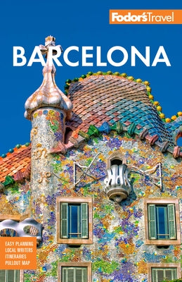 Fodor's Barcelona: With Highlights of Catalonia by Fodor's Travel Guides