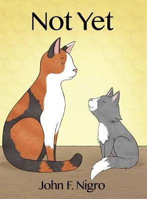 Not Yet by Nigro, John F.