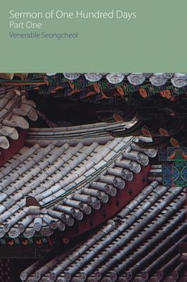 Sermon of One Hundred Days: Part One by Songch'ol, Sonsa