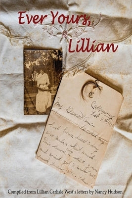Ever Yours, Lillian by Hudson, Nancy