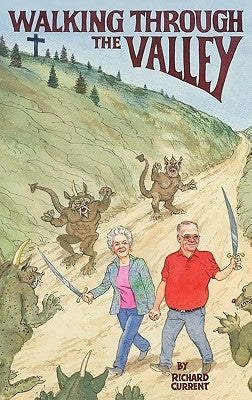 Walking Through the Valley by Current, Richard C.