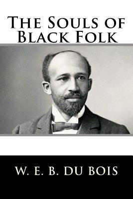 The Souls of Black Folk by Du Bois, W. E. B.