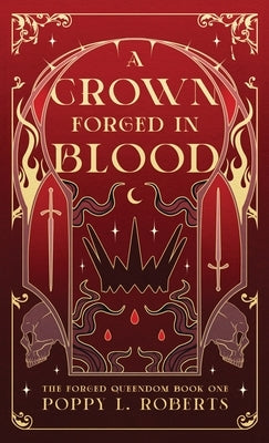 A Crown Forged in Blood by Roberts, Poppy L.