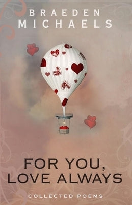 For You, Love Always by Michaels, Braeden