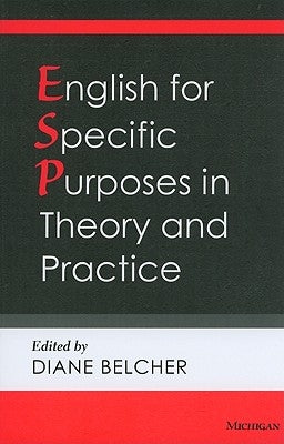 English for Specific Purposes in Theory and Practice by Belcher, Diane