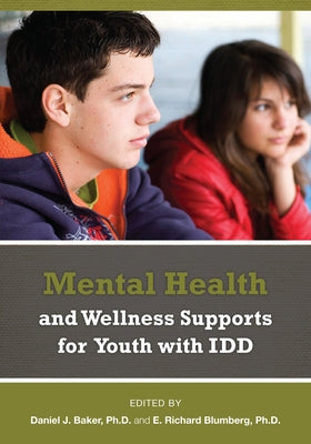 Mental Health and Wellness Supports for Youth with IDDD by Bake Phd, Daniel J.