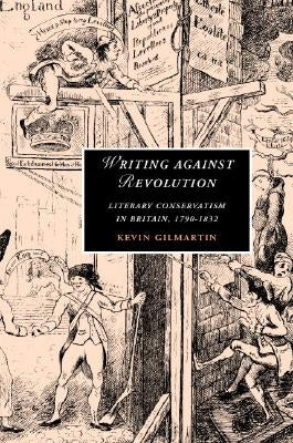 Writing Against Revolution by Gilmartin, Kevin