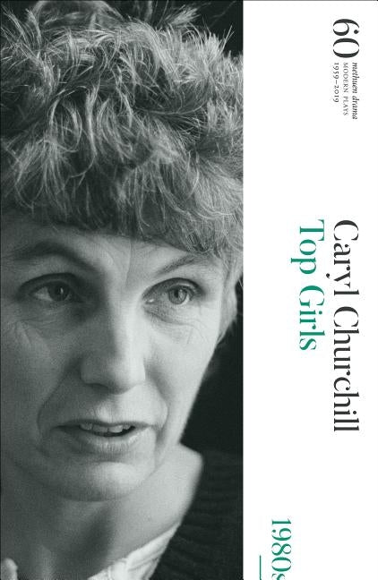 Top Girls: 60 Years of Modern Plays by Churchill, Caryl